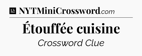 Étouffée cuisine - LA Times Crossword