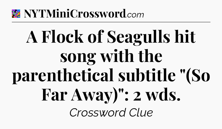 A Flock of Seagulls hit song with the parenthetical subtitle 