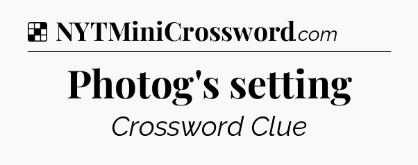 Solution: Photog's setting - NYT Crossword