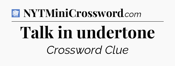 Talk in undertone Puzzle Page Crossword Clue