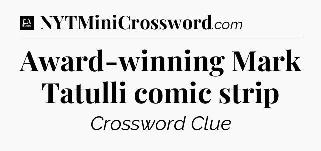 Award-winning Mark Tatulli comic strip - LA Times Crossword