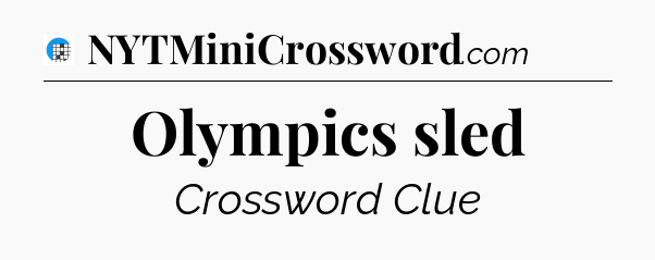Olympics sled Crossword Clue
