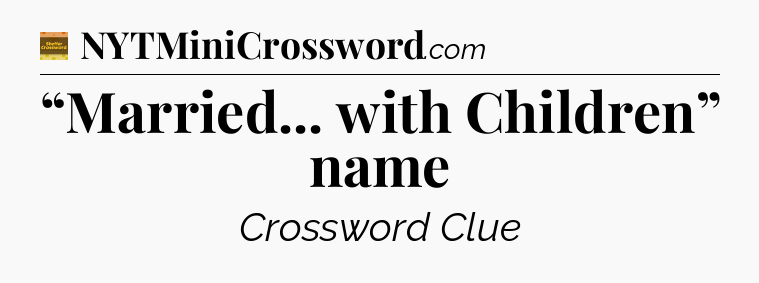 “Married... with Children” name - Eugene Sheffer Crossword