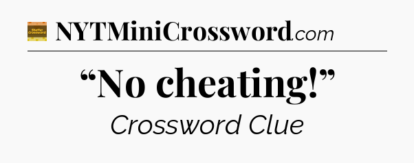 “No cheating!” - Eugene Sheffer Crossword