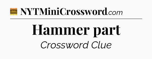 Hammer part crossword clue Eugene Sheffer