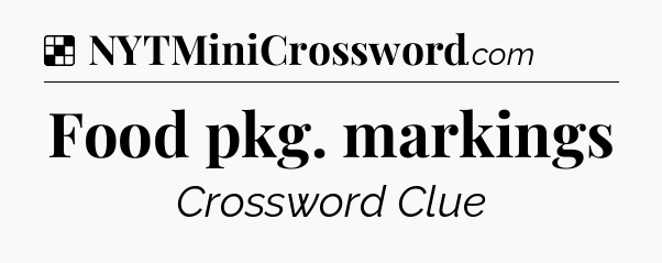 Solution: Food pkg. markings - NYT Crossword