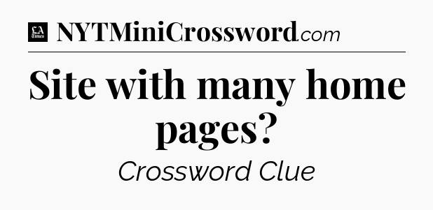 Site with many home pages - LA Times Crossword