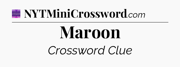 Maroon - Thomas Joseph Crossword