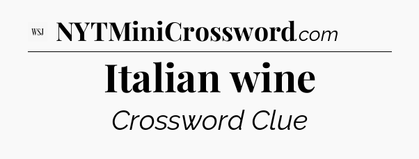 Italian wine - WSJ Crossword