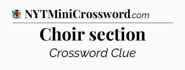 Choir section Crossword Clue