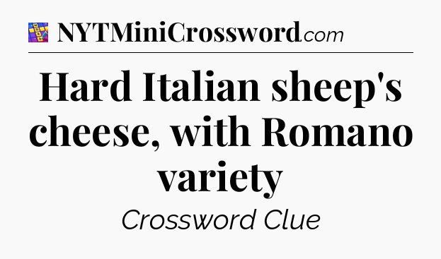 Hard Italian sheep's cheese, with Romano variety Codycross