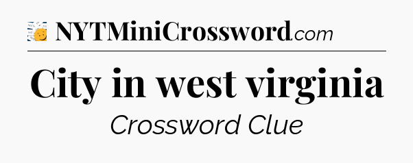 City in west virginia - 7 Little Words