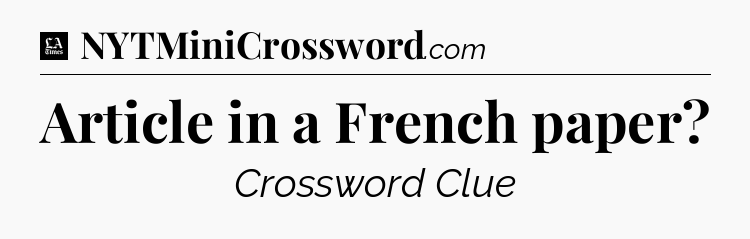 Article in a French paper - LA Times Crossword