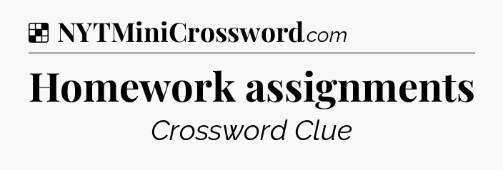Solution: Homework assignments - NYT Crossword