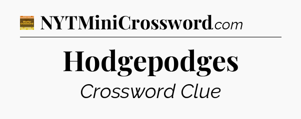 Hodgepodges - Eugene Sheffer Crossword