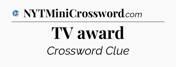 TV award Crossword Clue