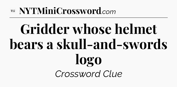Gridder whose helmet bears a skull-and-swords logo - WSJ Crossword
