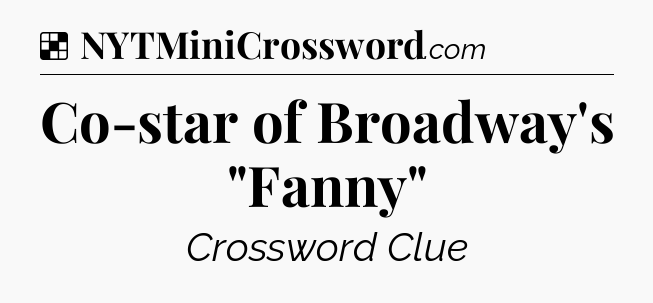 Solution: Co-star of Broadway's 