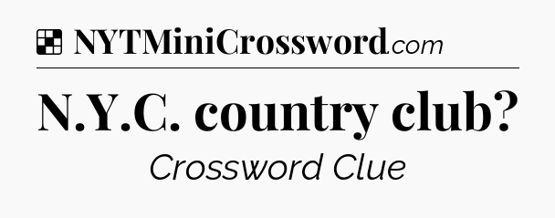 Solution: N.Y.C. country club - NYT Crossword