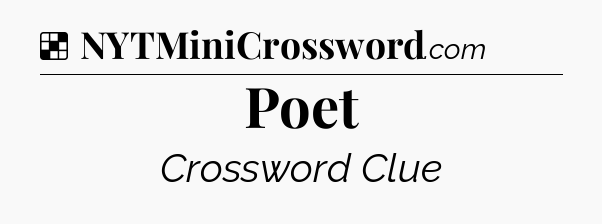 Solution: Poet - NYT Crossword