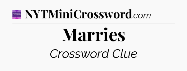 Marries - Thomas Joseph Crossword