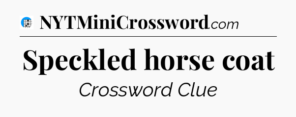 Speckled horse coat Crossword Clue
