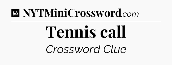Tennis call - LA Times Crossword
