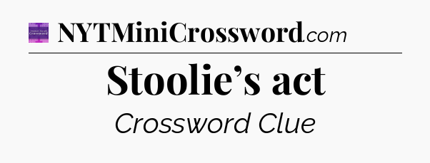Stoolie’s act - Thomas Joseph Crossword
