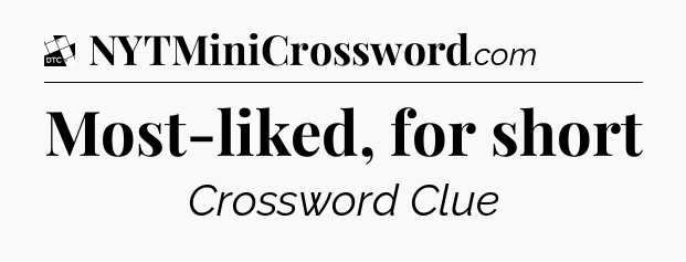 Most-liked, for short - Daily Themed Classic Crossword