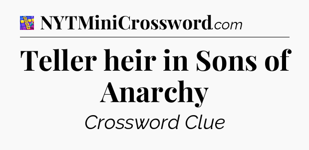 Teller heir in Sons of Anarchy Codycross