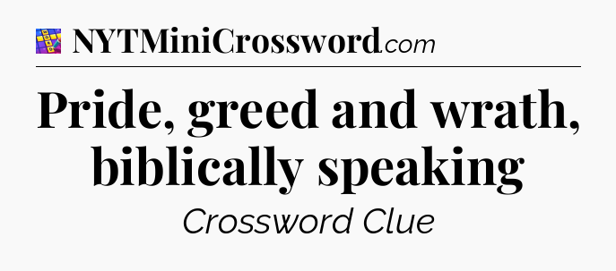Pride, greed and wrath, biblically speaking Codycross