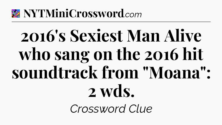 2016's Sexiest Man Alive who sang on the 2016 hit soundtrack from 