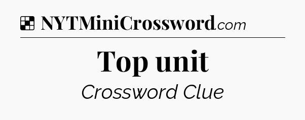 Solution: Top unit - NYT Crossword