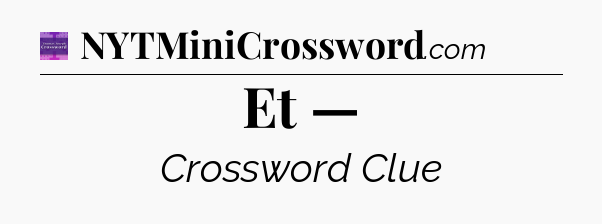 Et — - Thomas Joseph Crossword