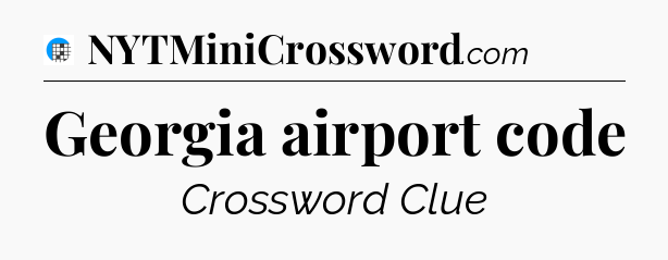 Georgia airport code Crossword Clue