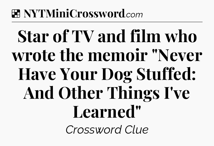 Solution: Star of TV and film who wrote the memoir 