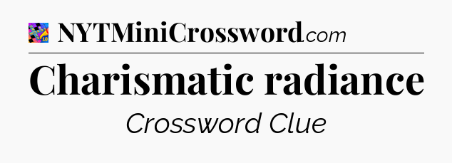 Charismatic radiance Crossword Clue