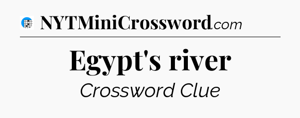Egypt's river Crossword Clue
