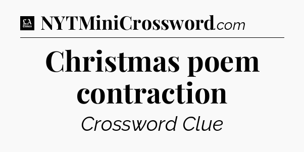 Christmas poem contraction - LA Times Crossword
