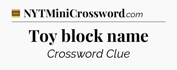 Toy block name - Eugene Sheffer Crossword