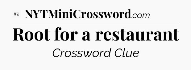 Root for a restaurant - WSJ Crossword