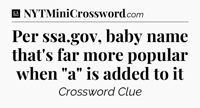 Per ssa.gov, baby name that's far more popular when 