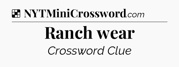 Solution: Ranch wear - NYT Crossword