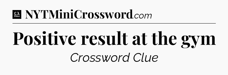 Positive result at the gym - LA Times Crossword