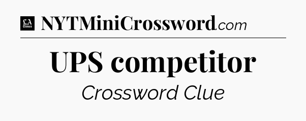UPS competitor - LA Times Crossword