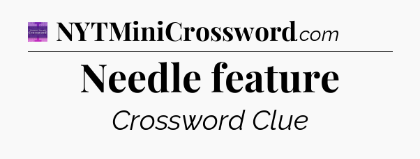 Needle feature - Thomas Joseph Crossword