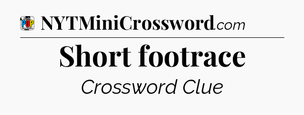 Short footrace Crossword Clue