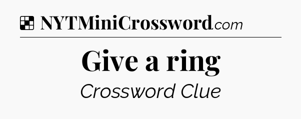 Solution: Give a ring - NYT Crossword