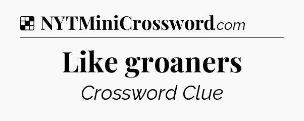 Solution: Like groaners - NYT Crossword
