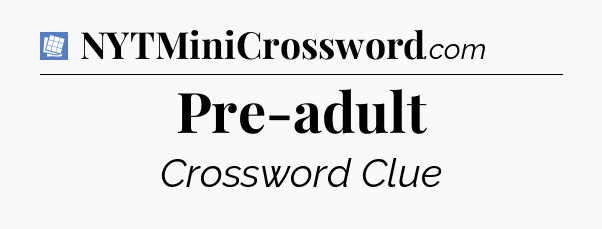Pre-adult Puzzle Page Crossword Clue
